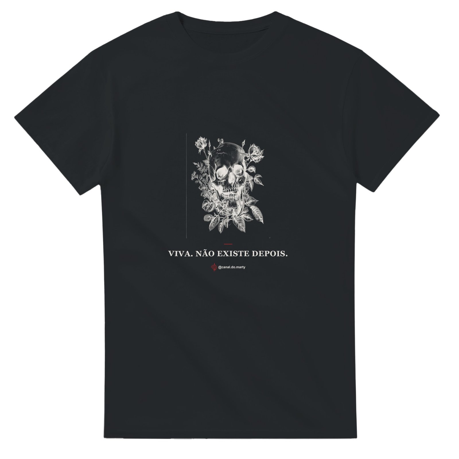 Camiseta "Viva. Não Existe Depois." — Caveira (Preta)